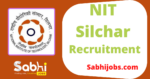 NIT, Silchar Recruitment